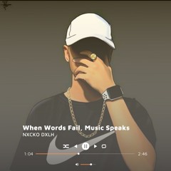 When Words Fail, Music Speaks ft. DLXH