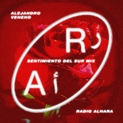 Alejandro Veneno - Sentimiento Del Sur Mix for Radio Alhara