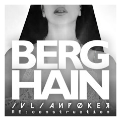 BERGHAIN [Julian Poker RE:construction]   *FREE DOWNLOAD*