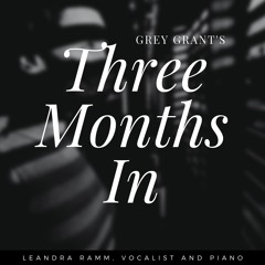 Three Months In
