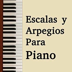 Get KINDLE PDF EBOOK EPUB Escalas y arpegios para piano (Spanish Edition) by  Jorge Rubén Viola �