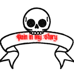Pain in my story