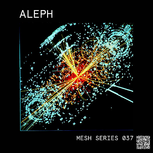 Mesh Mix Series 037: ALEPH