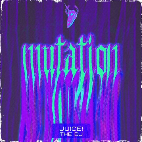 Unicorn Skull & Juice! the DJ - MUTATION