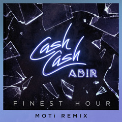 Finest Hour (feat. Abir) (MOTi Remix)