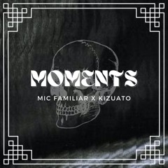 Moments (Feat. Kizuato)