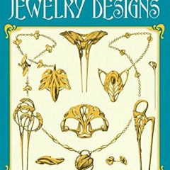 VIEW [PDF EBOOK EPUB KINDLE] 305 Authentic Art Nouveau Jewelry Designs (Dover Jewelry