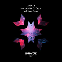PREMIERE - Lorenz B - Provocation Of Order (Original Mix)[HWR029]