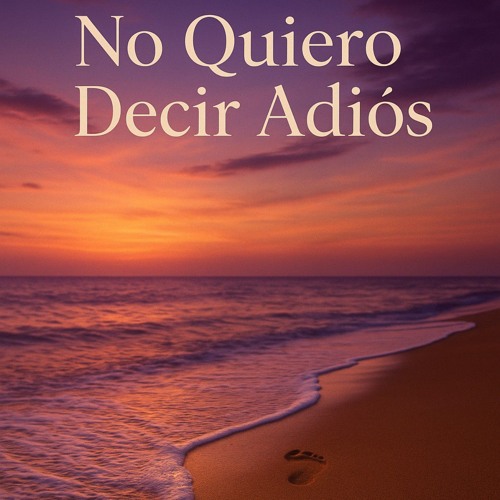 No Quiero Decir Adiós