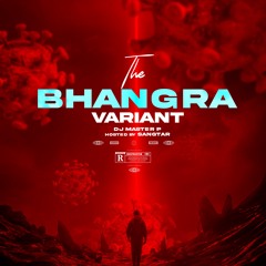 THE BHANGRA VARIANT (HOSTED BY SANGTAR)
