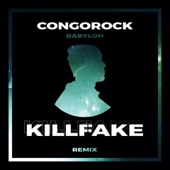 Congorock - Babylon (Killfake 2022 Remake)
