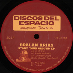 Bralan Arias - Stand Your Ground EP (DDE-ST003)
