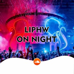 liphw on night #