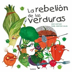 [Get] EPUB 🎯 La rebelión de las verduras / The Vegetables Rebellion (Spanish Edition