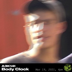 A3K141 Body Clock - March 19th, 2021