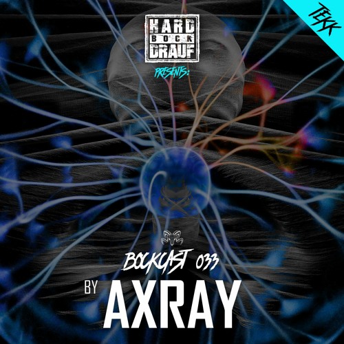 BOCKCAST #033 - AXRAY [Tekk]