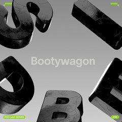 SIDE B | Podcast Series 018: Bootywagon