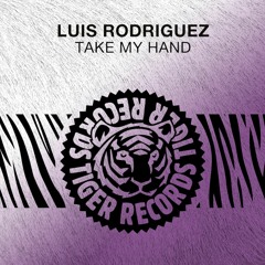 Luis Rodriguez - Take My Hand (Original Mix)
