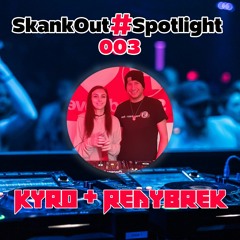 SkankOut#Spotlight 003 - Kyro & Redybrek