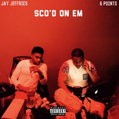 Sco'd On Em