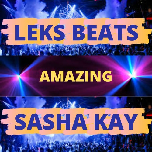 AMAZING (FEAT. SASHA KAY)