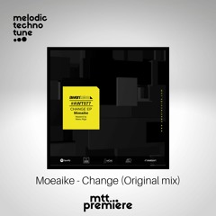 mtt PREMIERE : Moeaike - Change (Original mix) | Awen Tales |