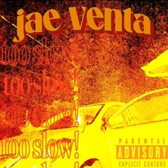 too slow! (prod. wante x perseptaxi)