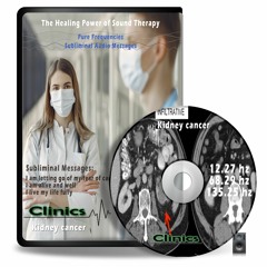 Overcome Kidney Cancer using Pure frequencies 12.27 hz, 68.29 hz part3