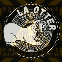 La Otter - Encore De La Tribe