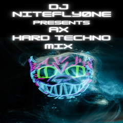 DJ NITEFLYØNE presents AX Hard Techno Mix