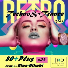 80+Plus #35 radio show feat. Alon Alkobi - Retro Techno & Trance&Acid set (vol.3)