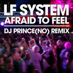 LF System - Afraid To Feel (DJ Prince Remix) FREE DOWNLOAD