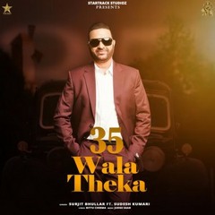 35 Wala Theka - Surjit Bhullar