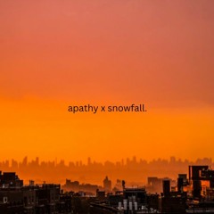 apathy x snowfall. (slowed + reverbed)