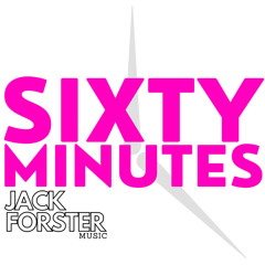 Sixty Minutes - Jack Forster (demo)
