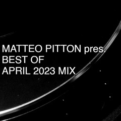 Matteo Pitton - Best Of April 2023 Mix