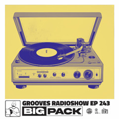 Big Pack presents Grooves Radioshow 243