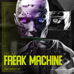Zellax - Freak Machine (Original Mix) Freedom Rec