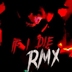 If I Die | RMX (One Pattern)