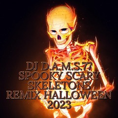 DJ D.A.M.S.77 Spooky Scary Skeletons (Remix HALLOWEEN) 2023