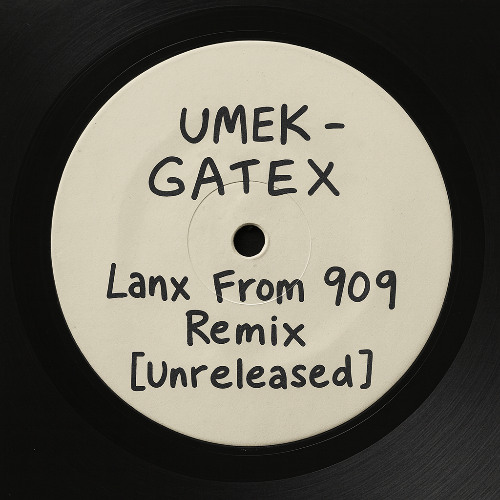 UMEK - Gatex (Lanx From 909 Remix) [Unreleased]