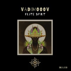 Vadimooov - Flute Spirit (Original Mix )
