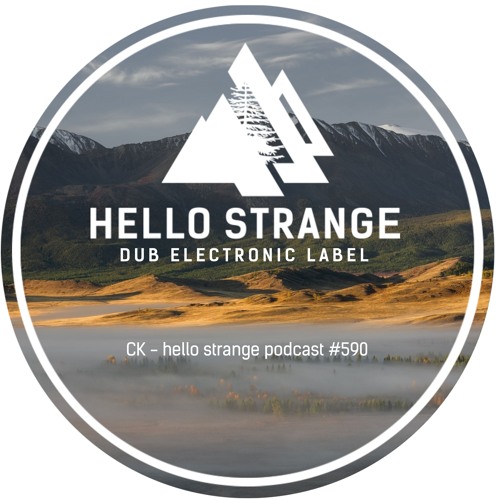 CK - hello strange podcast #590