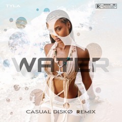 Tyla - Water (Casual Disko Remix)