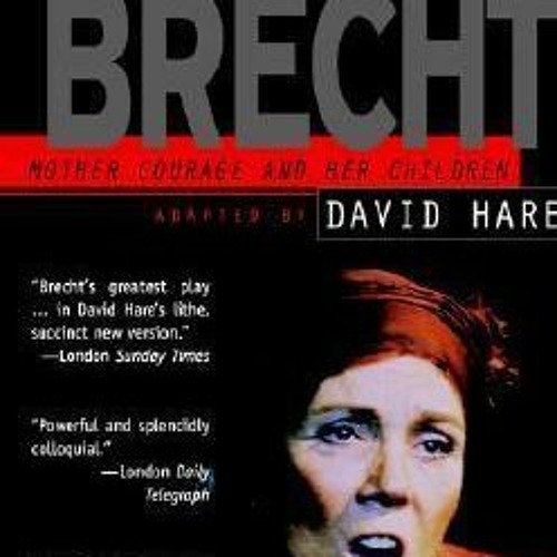 Stream Mother Courage And Her Children By Bertolt Brecht By User