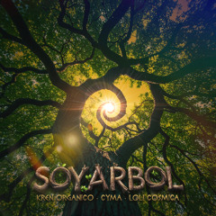 Kren Organico , Cyma , Loli Cosmica - Soy Arbol