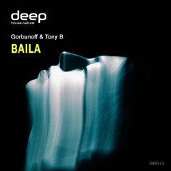 Gorbunoff & Tony B - Baila