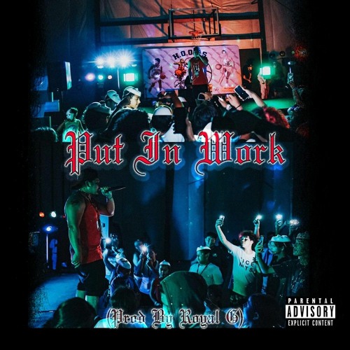 Put In Work (Prod By Royal G)