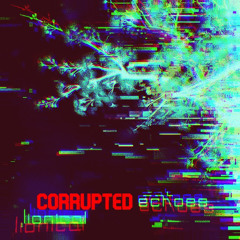 corrupted echoes wip