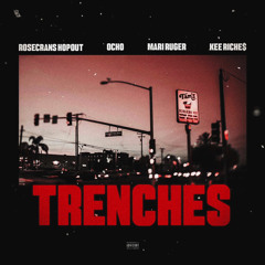 Trenches Feat. Kee Riche$ , Ocho & Mari Ruger